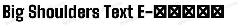 Big Shoulders Text E字体转换
